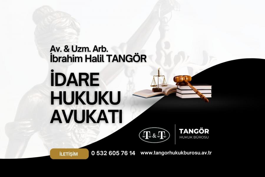 Manisa İdare Hukuku Avukatı İbrahim Halil Tangör