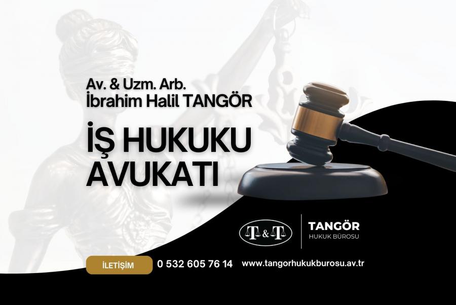 Manisa İş Hukuku Avukatı İbrahim Halil Tangör