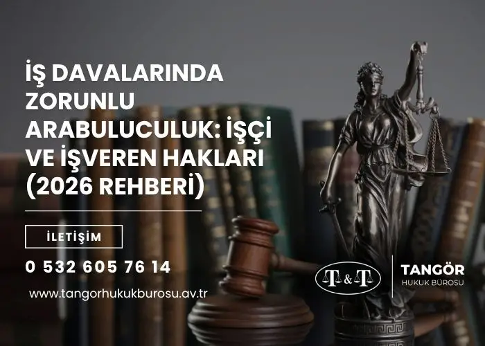 İş Davalarında Zorunlu Arabuluculuk Rehberi